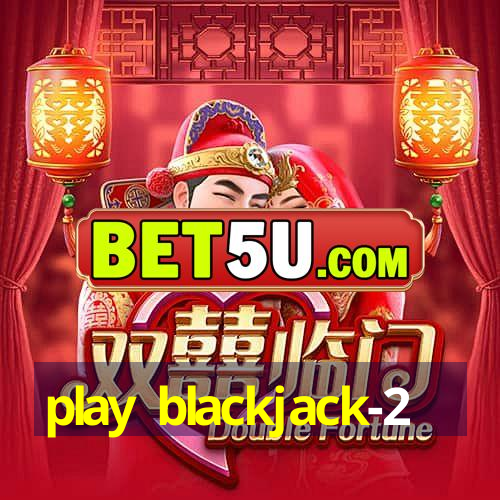 play blackjack